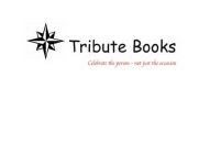 TRIBUTE BOOKS CELEBRATE THE PERSON - NOT JUST THE OCCASION