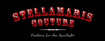 STELLAMARIS COUTURE FASHION FOR THE SPOTLIGHT