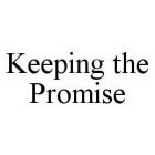 KEEPING THE PROMISE