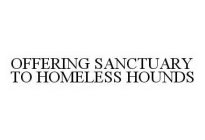 OFFERING SANCTUARY TO HOMELESS HOUNDS