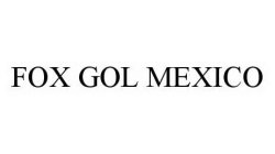 FOX GOL MEXICO