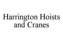 HARRINGTON HOISTS AND CRANES