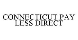 CONNECTICUT PAY LESS DIRECT
