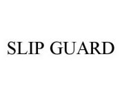 SLIP GUARD