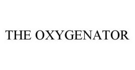 THE OXYGENATOR