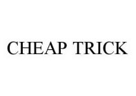 CHEAP TRICK