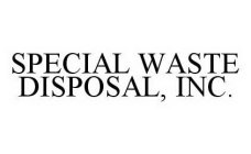 SPECIAL WASTE DISPOSAL, INC.