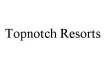 TOPNOTCH RESORTS