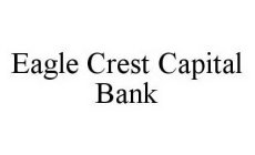 EAGLE CREST CAPITAL BANK