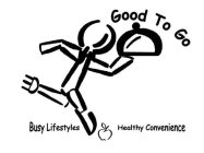 GOOD TO GO BUSY LIFESTYLES HEALTHY CONVENIENCE