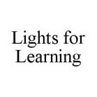 LIGHTS FOR LEARNING