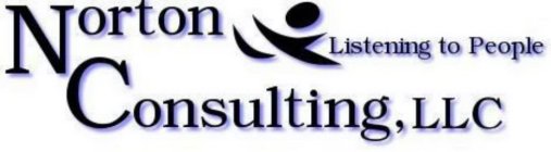 NORTON CONSULTING, LLC LISTENING TO PEOPLE