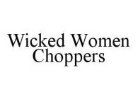 WICKED WOMEN CHOPPERS