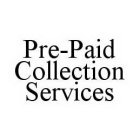 PRE-PAID COLLECTION SERVICES