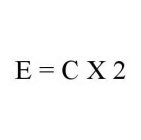 E = C X 2