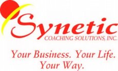 SYNETIC COACHING SOLUTIONS, INC.  YOUR BUSINESS.  YOUR LIFE.  YOUR WAY.