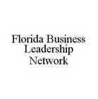 FLORIDA BUSINESS LEADERSHIP NETWORK