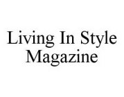 LIVING IN STYLE MAGAZINE