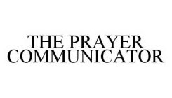 THE PRAYER COMMUNICATOR