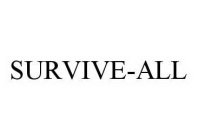 SURVIVE-ALL