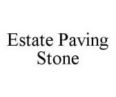 ESTATE PAVING STONE