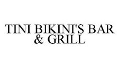 TINI BIKINI'S BAR & GRILL