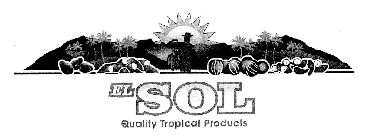 EL SOL QUALITY TROPICAL PRODUCTS