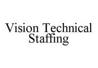 VISION TECHNICAL STAFFING