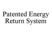 PATENTED ENERGY RETURN SYSTEM