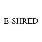 E-SHRED