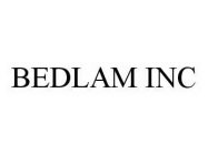 BEDLAM INC