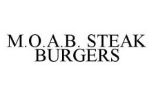 M.O.A.B. STEAK BURGERS