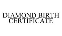 DIAMOND BIRTH CERTIFICATE
