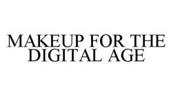 MAKEUP FOR THE DIGITAL AGE