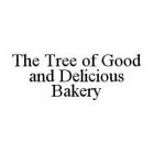 THE TREE OF GOOD AND DELICIOUS BAKERY