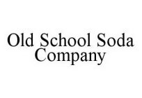 OLD SCHOOL SODA COMPANY