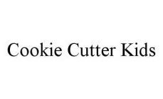 COOKIE CUTTER KIDS