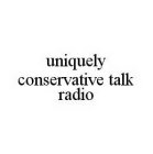 UNIQUELY CONSERVATIVE TALK RADIO