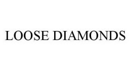LOOSE DIAMONDS