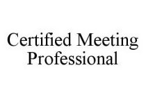 CERTIFIED MEETING PROFESSIONAL
