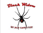 BLACK WIDOW BY ACD COMPUTERS
