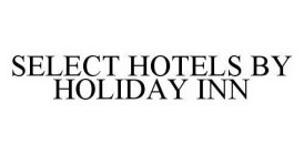 SELECT HOTELS BY HOLIDAY INN