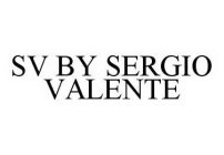 SV BY SERGIO VALENTE