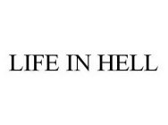 LIFE IN HELL