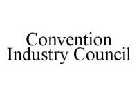 CONVENTION INDUSTRY COUNCIL