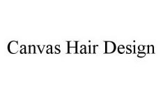 CANVAS HAIR DESIGN