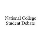 NATIONAL COLLEGE STUDENT DEBATE