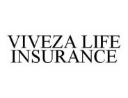 VIVEZA LIFE INSURANCE