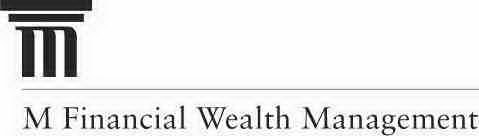 M FINANCIAL WEALTH MANAGEMENT