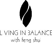 LIVING IN BALANCE WITH FENG SHUI